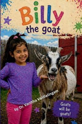 Billy The Goat: The day Billy ate Sana's art work - Dr Vanitha Vaidialingam - cover