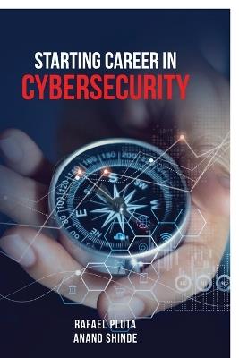 Starting Career in Cybersecurity - Anand Shinde - cover