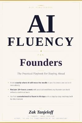 AI Fluency For Founders: The Practical Playbook For Staying Ahead - Zak Tanjeloff - cover