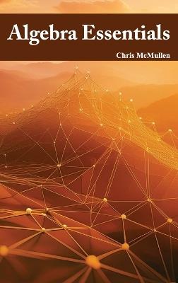 Algebra Essentials - Chris McMullen - cover
