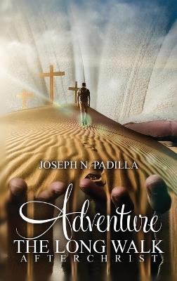 Adventure The Long Walk - Joseph N Padilla - cover