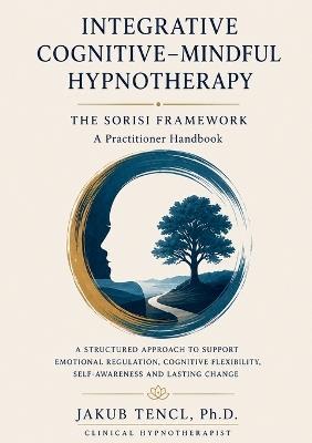 Integrative Cognitive-Mindful Hypnotherapy - Jakub Tencl - cover