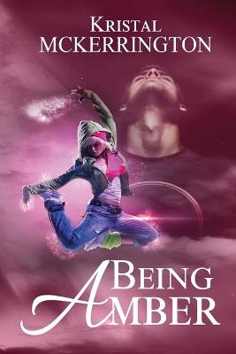 Being Amber - Kristal McKerrington,Joe E Legend - cover