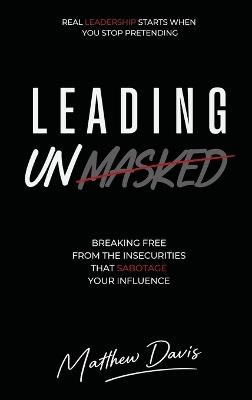 Leading Unmasked - Matthew Davis - cover