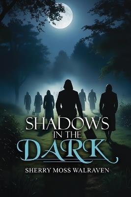 Shadows in the Dark - Sherry Moss Walraven - cover