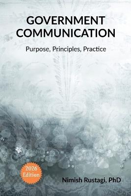 Government Communication: Purpose, Principles and Practice - Nimish Rustagi - cover