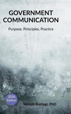 Government Communication: Purpose, Principles and Practice - Nimish Rustagi - cover