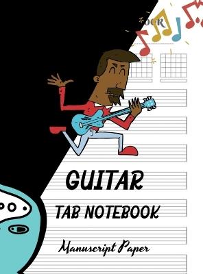 Guitar Tab Notebook: Wonderful Blank Music Sheet Notebook/ Blank Guitar Tablature Book for Music Composition and Songwriting - Riya Edwards - cover