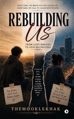 Rebuilding Us: From Lost Dreams to New Beginnings - Themooklekhak - cover