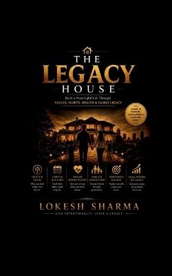 The Legacy House - Lokesh Sharma - cover