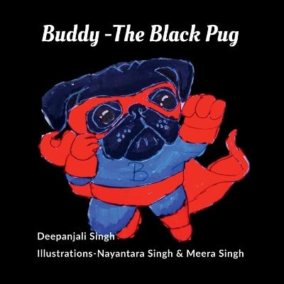 Buddy The Black Pug: The Black Pug - Deepanjali Singh - cover