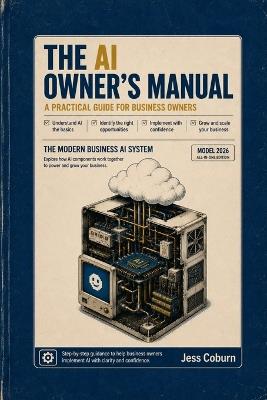The AI Owner's Manual: A Practical Guide for Business Owners - Jess W Coburn - cover
