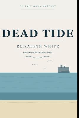 Dead Tide - Elizabeth White - cover
