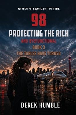 98 Protecting the Rich and Dysfunctional (Book3): The Tables Have Turned - Derek Humble - cover