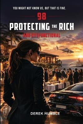 98 Protecting the Rich And Dysfunctional: You Might not Know us, But That is Fine - Derek Humble - cover