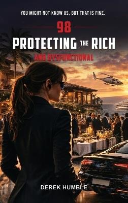 98 Protecting the Rich And Dysfunctional: You Might not Know us, But That is Fine - Derek Humble - cover