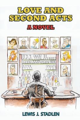 Love and Second Acts - A Novel - Lewis J Stadlen - cover