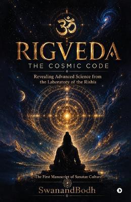 Rigveda: The Cosmic Code - Swanandbodh - cover