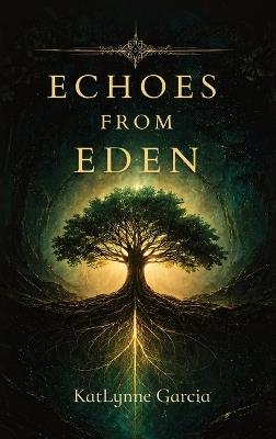 Echoes from Eden - Katlynne Garcia - cover
