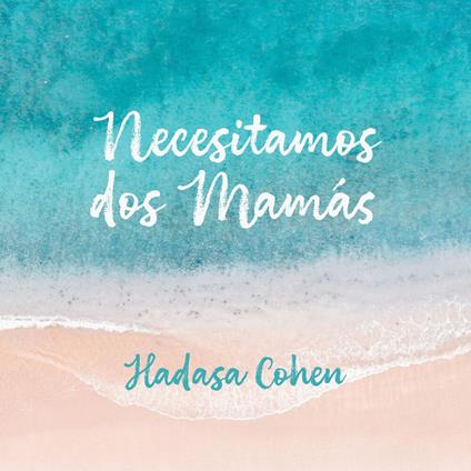 Necesitamos dos mamás