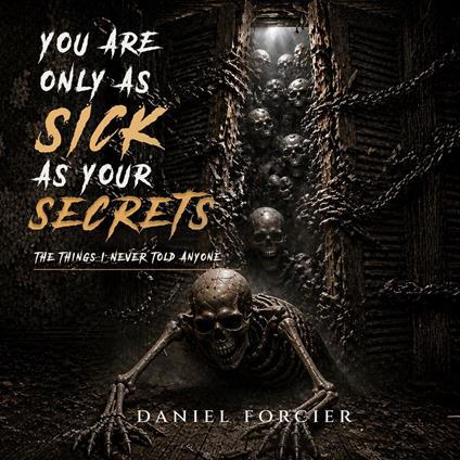 You are only as sick as your Secrets