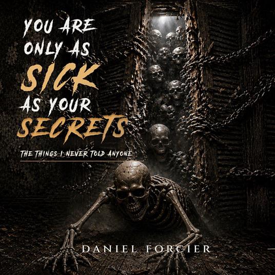 You are only as sick as your Secrets