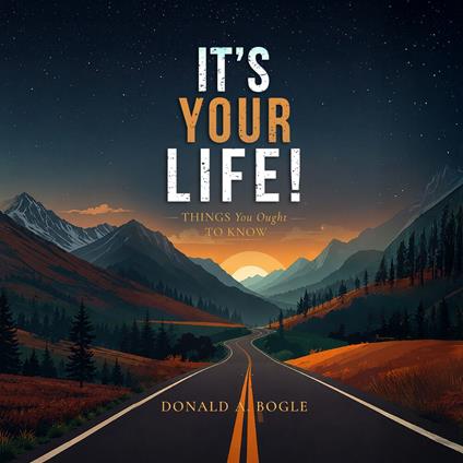 It's your life!