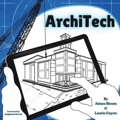 ArchiTech: Laying the Foundation for EdTech Coaching - Aimee Bloom,Guyon - cover