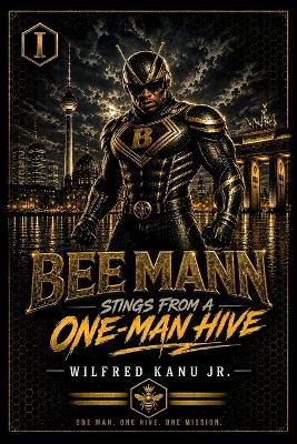 Bee Mann Stings from a One-Man Hive - cover