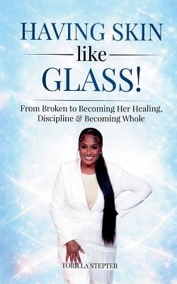 Having Skin like Glass! - Torilla Stepter - cover