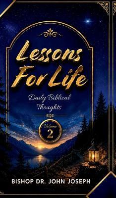 Lessons For Life Volume 2: Daily Biblical Thoughts - Bishop Dr John Joseph - cover