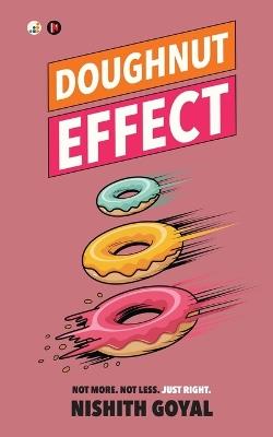 Doughnut Effect: Not More. Not Less. Just Right. - Nishith Goyal - cover