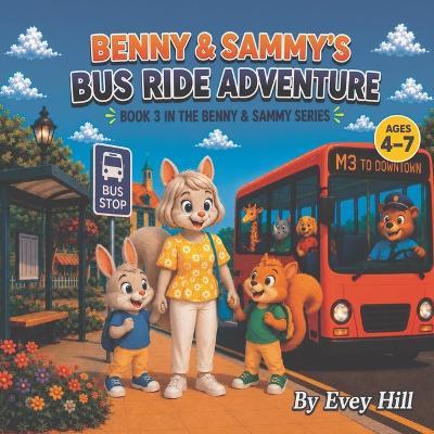 Benny & Sammy's Bus Ride Adventure-Book 3 - Evey Hill - cover