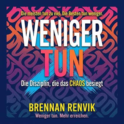 Weniger tun