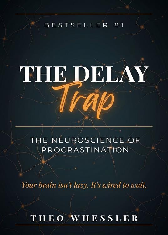 The Delay Trap