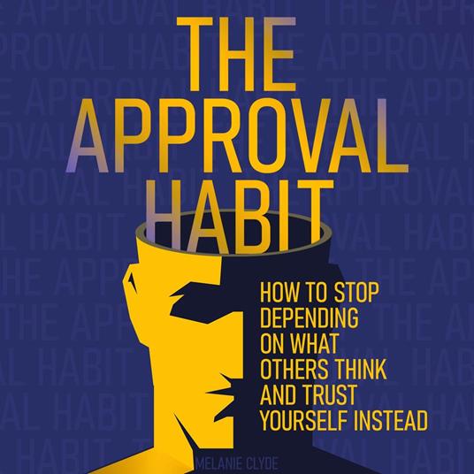 The Approval Habit