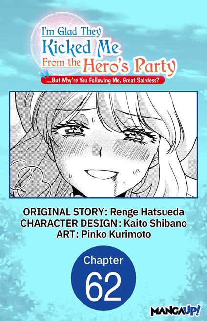 I'm Glad They Kicked Me From The Hero's Party... But Why're you following me, Great Saintess? #062