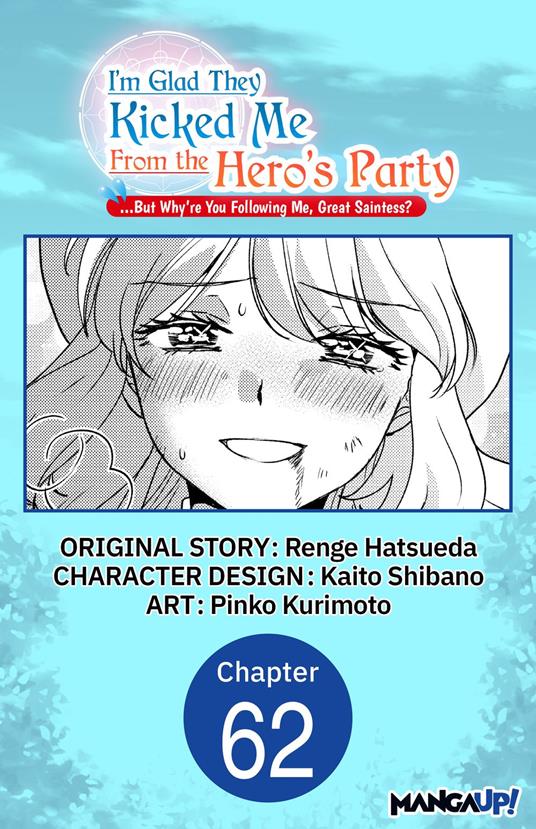 I'm Glad They Kicked Me From The Hero's Party... But Why're you following me, Great Saintess? #062