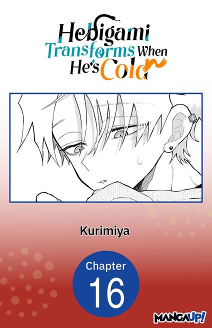 Hebigami Transforms When He's Cold #016