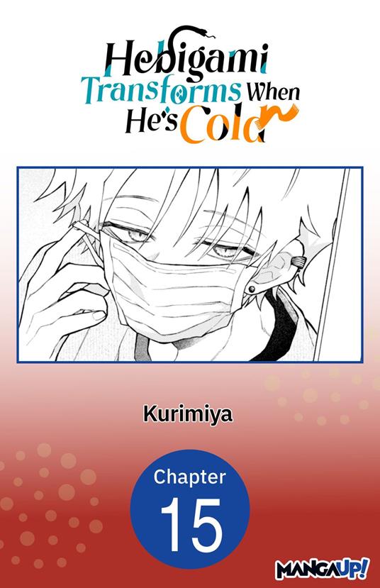 Hebigami Transforms When He's Cold #015