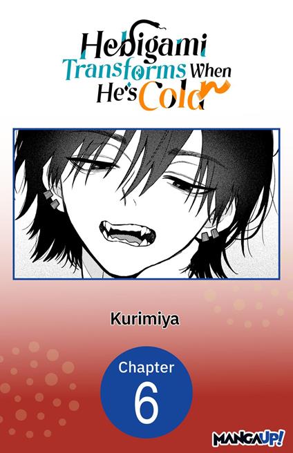 Hebigami Transforms When He's Cold #006