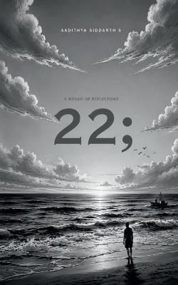 Twenty Two: A Mosaic of Reflections - Aadithya Siddarth S - cover