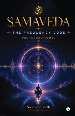 Samaveda: The Frequency Code - Swanandbodh - cover