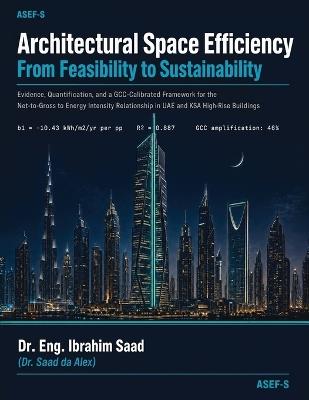 Architectural Space Efficiency: From Feasibility to Sustainability - Eng Ibrahim Saad (Saad Da Alex) - cover