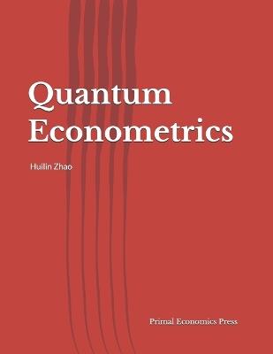 Quantum Econometrics - Huilin Zhao - cover