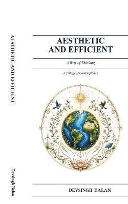 Aesthetic and Efficient: A Way of Thinking - Devsingh Balan - cover