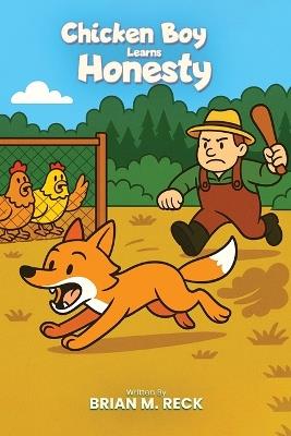 Chicken Boy Learns to Be Honest - Brian M Reck - cover