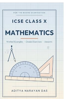 Icse Class X Mathematics - Aditya Narayan Das - cover