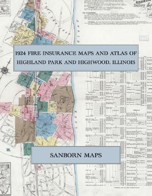 1924 Fire Insurance Maps and Atlas of Highland Park and Highwood, Illinois: The Complete Sanborn Fire Insurance Atlas of Highland Park, Illinois, Lake County, Highwood, Ravinia Park, North Shore - cover