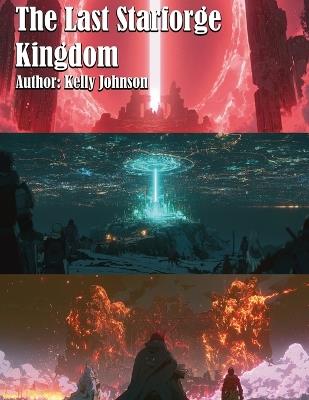 The Last Starforge Kingdom - Kelly Johnson - cover